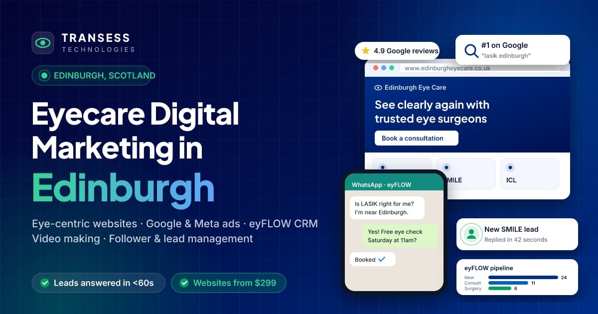 Eyecare digital marketing in Edinburgh: eye-centric website, patient chat, Google ranking and eyFLOW CRM pipeline